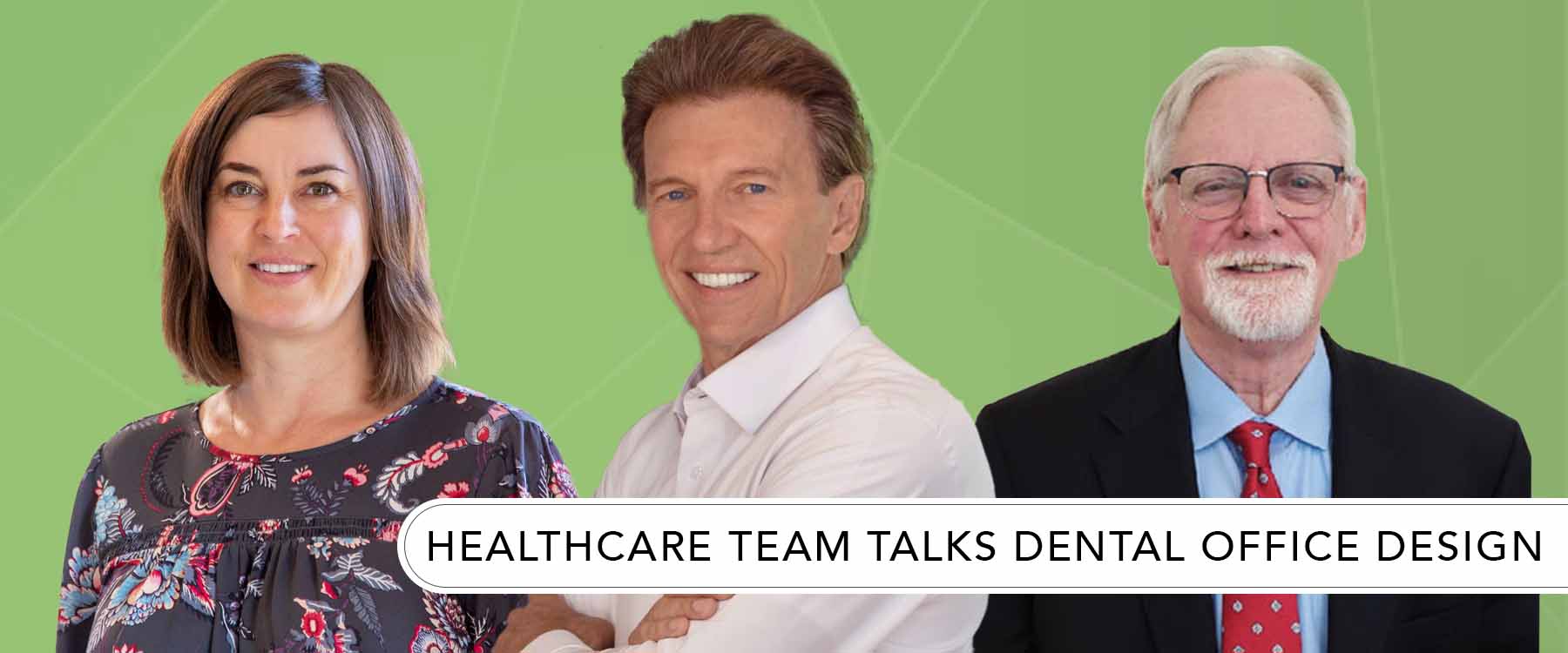 Members of the Healthcare Design team, Renee Moe, AIA, EDAC, Jeff Carter, DDS, talk with and Stan Kinder on his Podcast 'Success Strategies for Dental Practice Owners'.